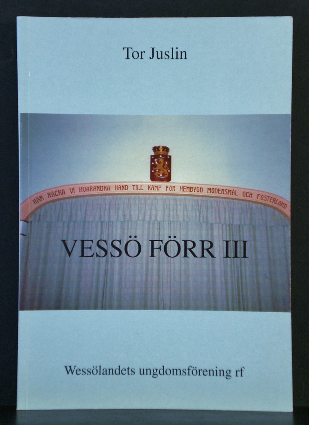 Juslin, Tor: Vessö förr, del III