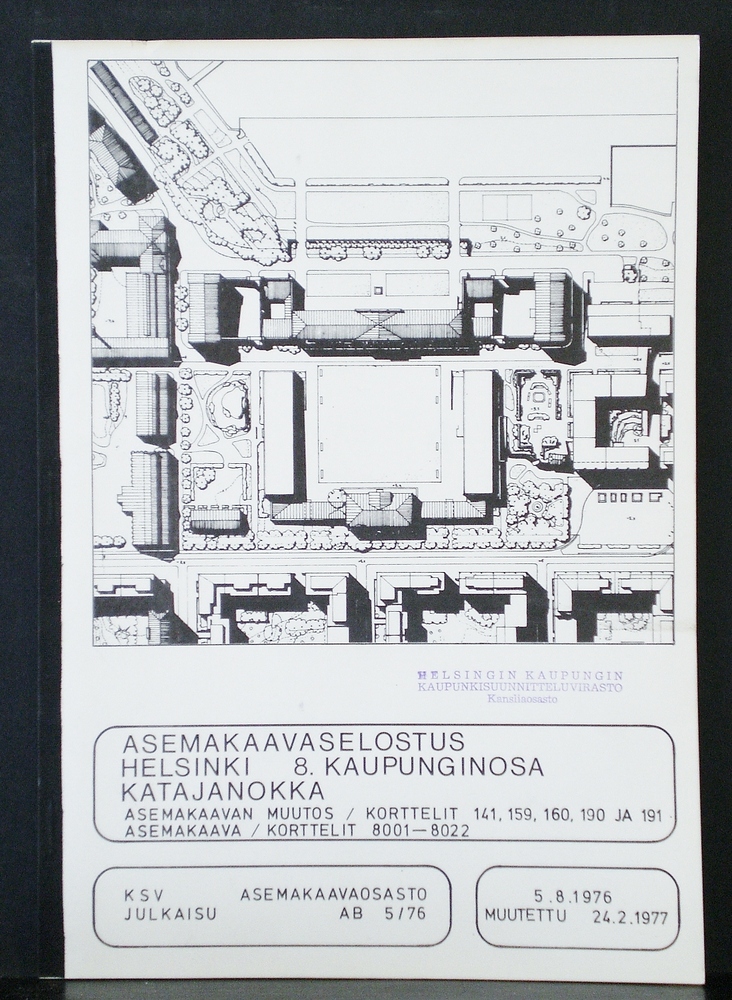 Helsinki - Helsingfors. : Asemakaavaselostus Helsinki 8. kaupunginosa Katajanokka. Asemakaavan muutos / Korttelit 141, 159, 160, 190 ja 191. Asemakaava / Korttelit 8001-8022 - kaupungit