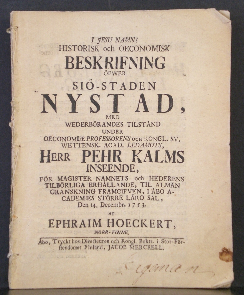 Uusikaupunki - Nystad. Kalm, Pehr: Historisk och oeconomisk beskrifning öfwer siö-staden Nystad. Resp. Ephraim Hoeckert - kaupungit