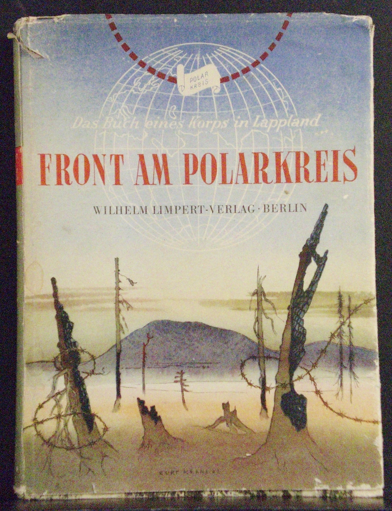 Ruppert, A.: Front am Polarkreis. Deutsche Soldaten im finnischen Urwald. Das Buch eines Lapplands-Koprs