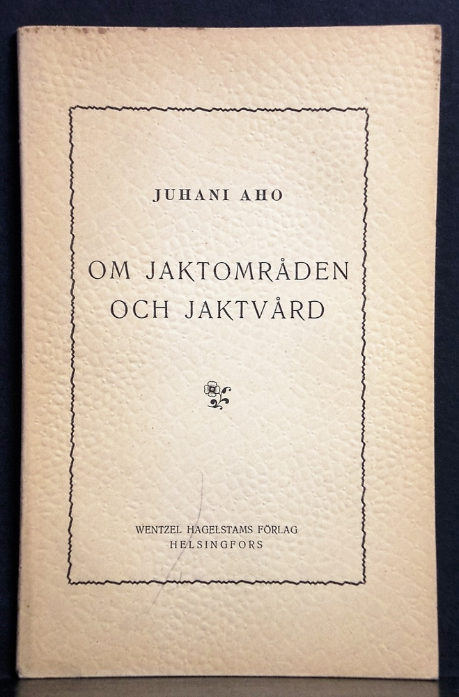 Juhani Aho Om jaktområden och jaktvård (1902)
