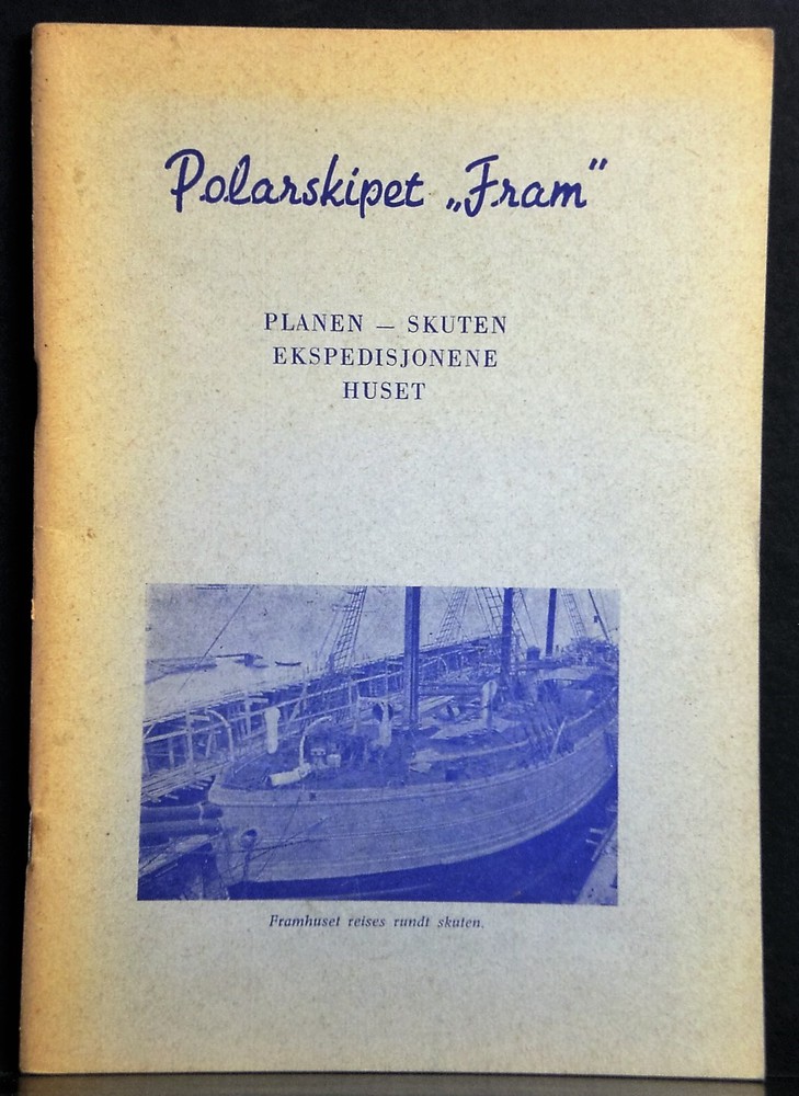 Polarskipet "Fram" Planen - skuten - ekspedisjonene - huset (1958)