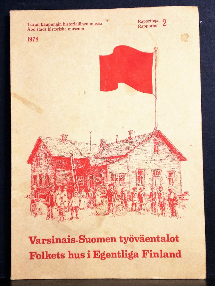Willner, Margareta: Varsinais -Suomen työväentalot. Rakennushistoriallinen dokumentointi ennen vuotta 1935 rakennetuista työväentaloista. Folkets hus i Egentliga Finland. En byggnadshistorisk dokumentation av arbetarföreningshus byggda före år 1935