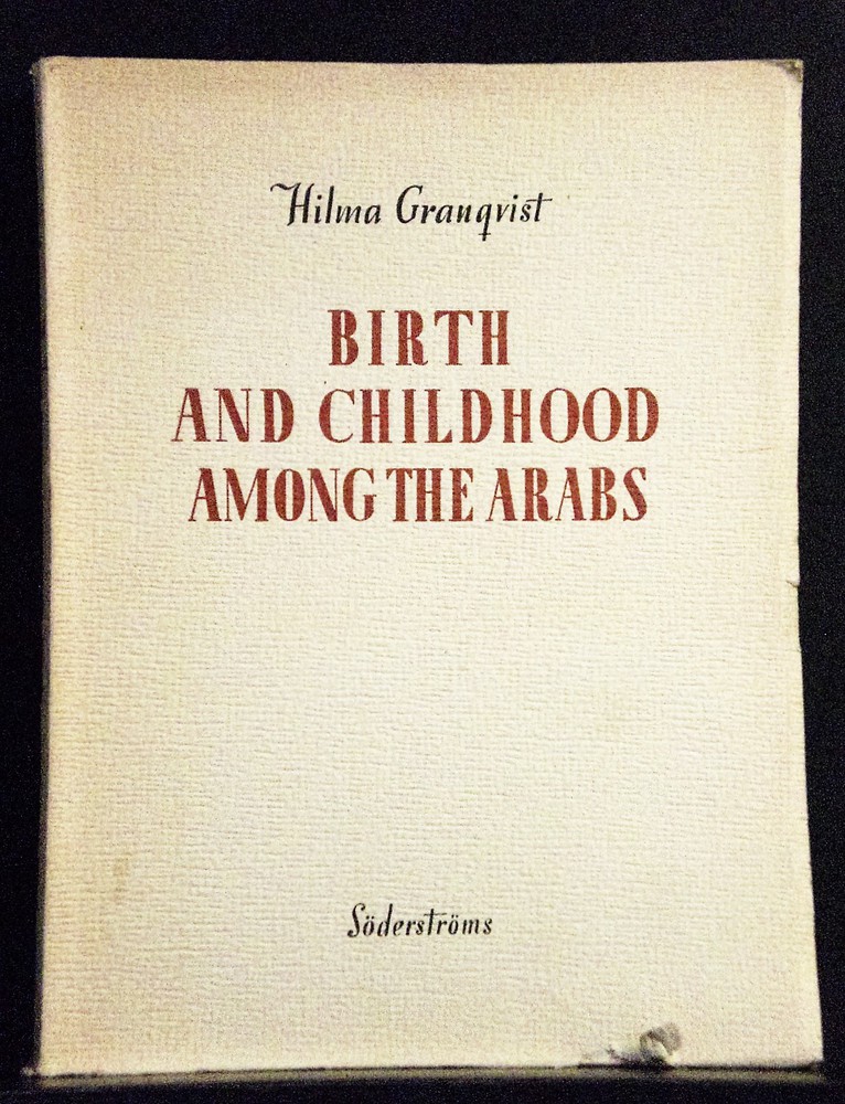 Granqvist, Hilma: Birth and childhood among the arabs. Studies in a muhammadan village in Palestine - kansatiede