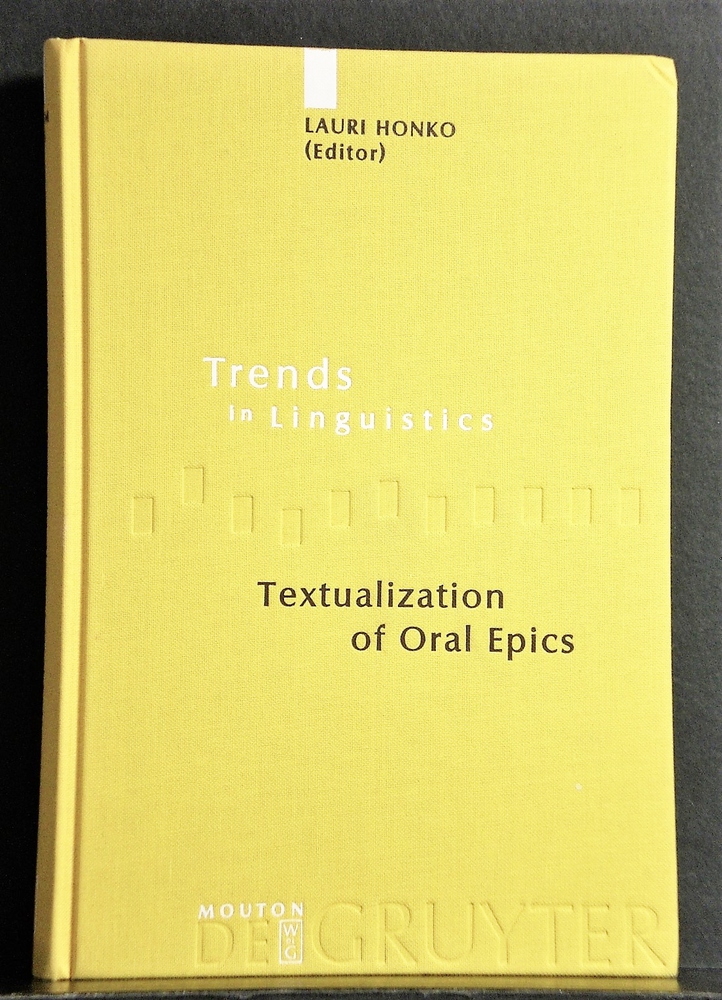 Winter, Werner - Honko, Lauri: Trend in Linguistics. Studies and Monographs 128. Textualization of Oral Epics