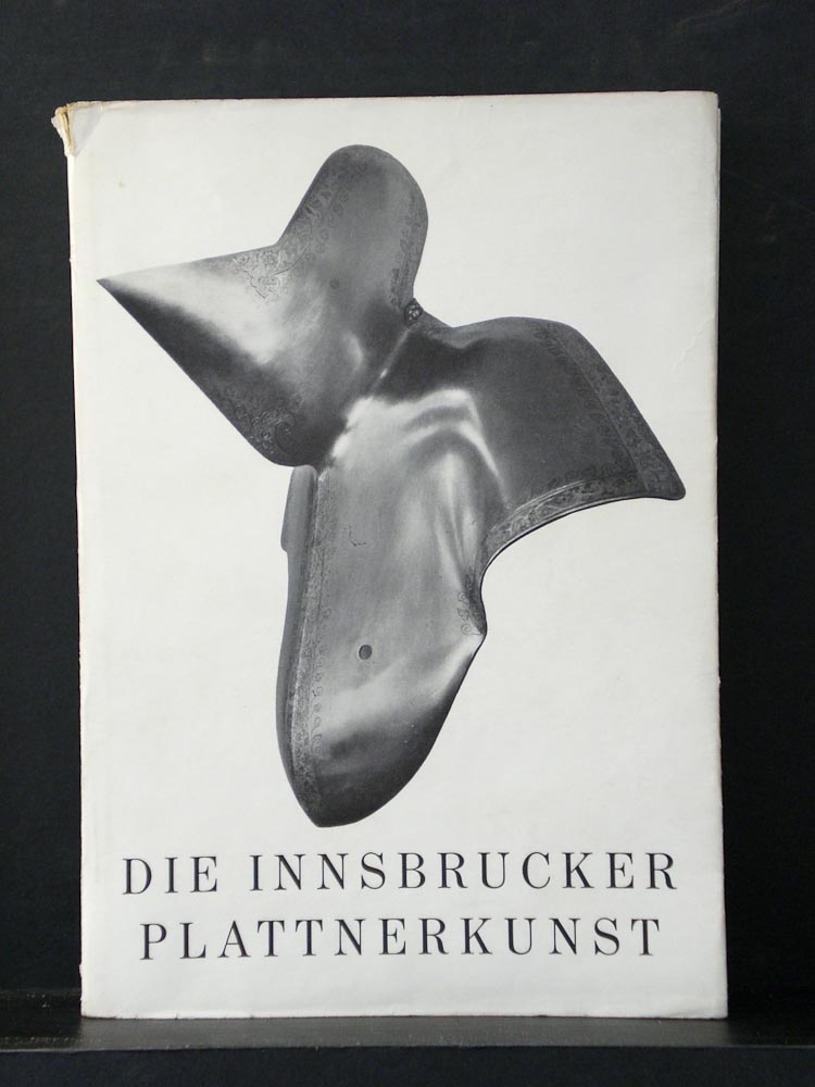 Die Innsbrucker Plattnerkunst. Katalog