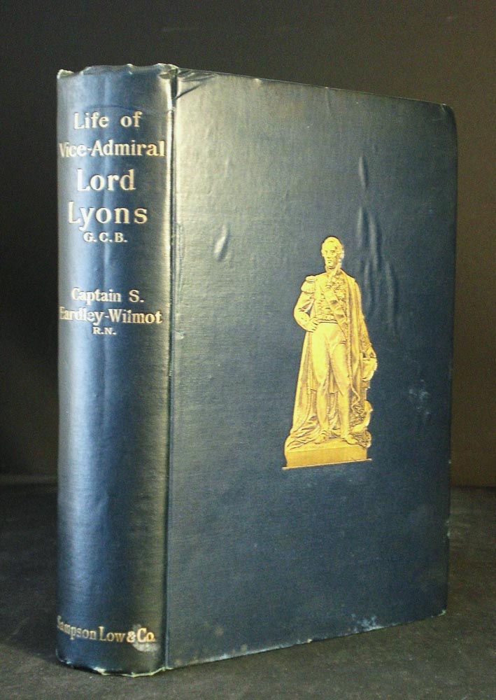 Life of Vice-Admiral Edmund, Lord Lyons, with an account of naval operations in the Black Sea and Sea of Azoff 1854-1856
