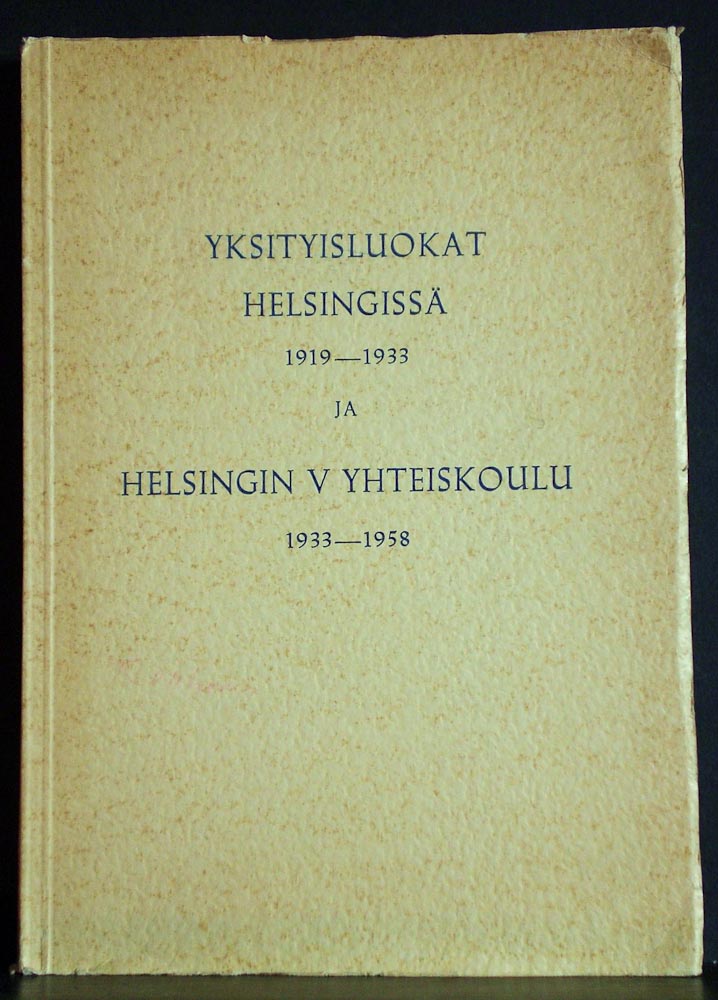 Yksityisluokat Helsingissä 1919-1933 ja Helsingin V Yhteiskoulu 1933-1958