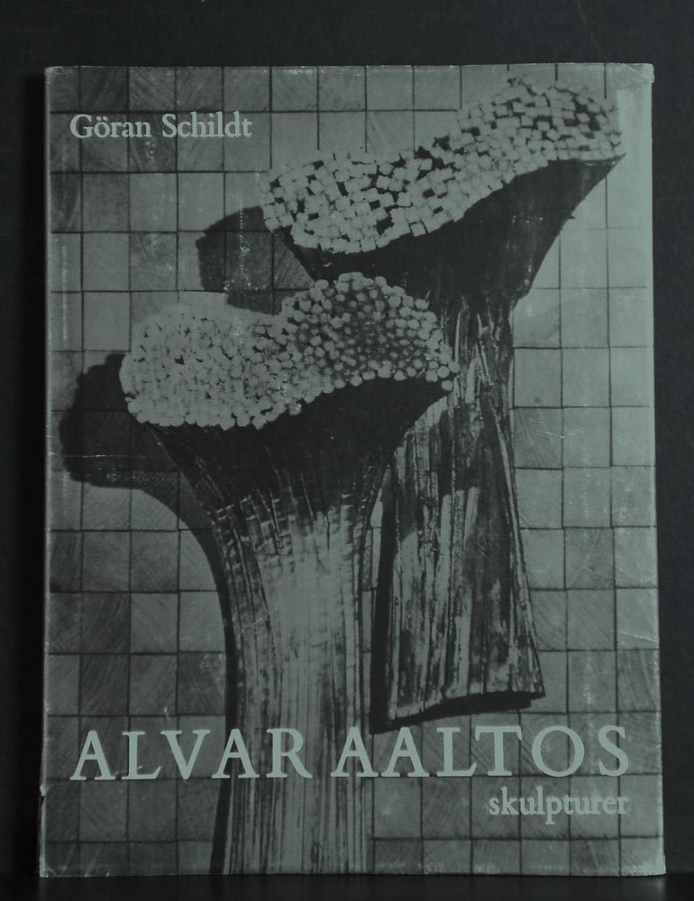 Schildt, Göran: Alvar Aaltos skulpturer
