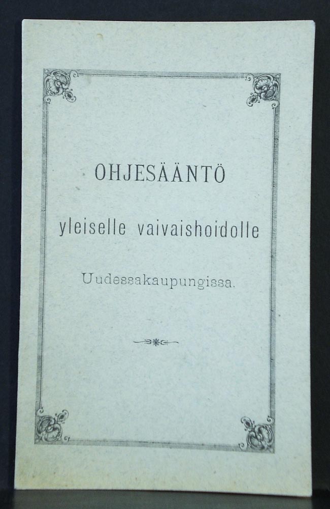 Uusikaupunki - Nystad: Ohjesääntö yleiselle vaivaishoidolle Uudessakaupungissa. Reglemente för Allmänna Fattigvården i Nystads stad