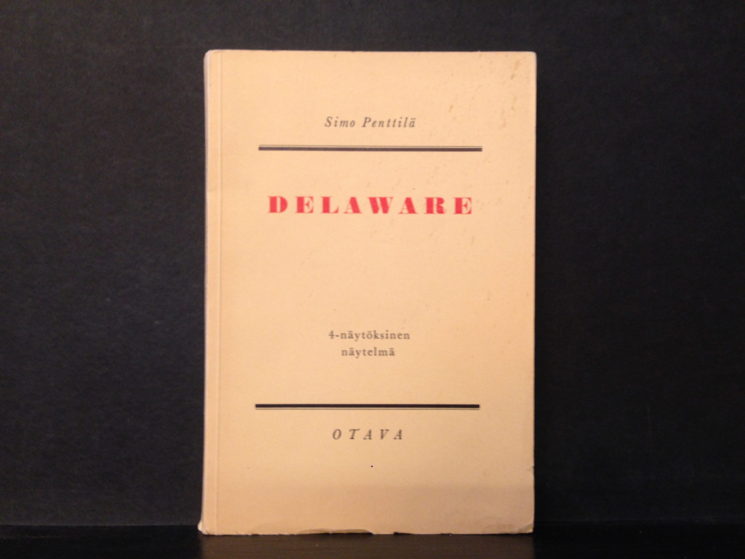 Simo Penttilä Delaware. 4-näytöksinen näytelmä (1956)
