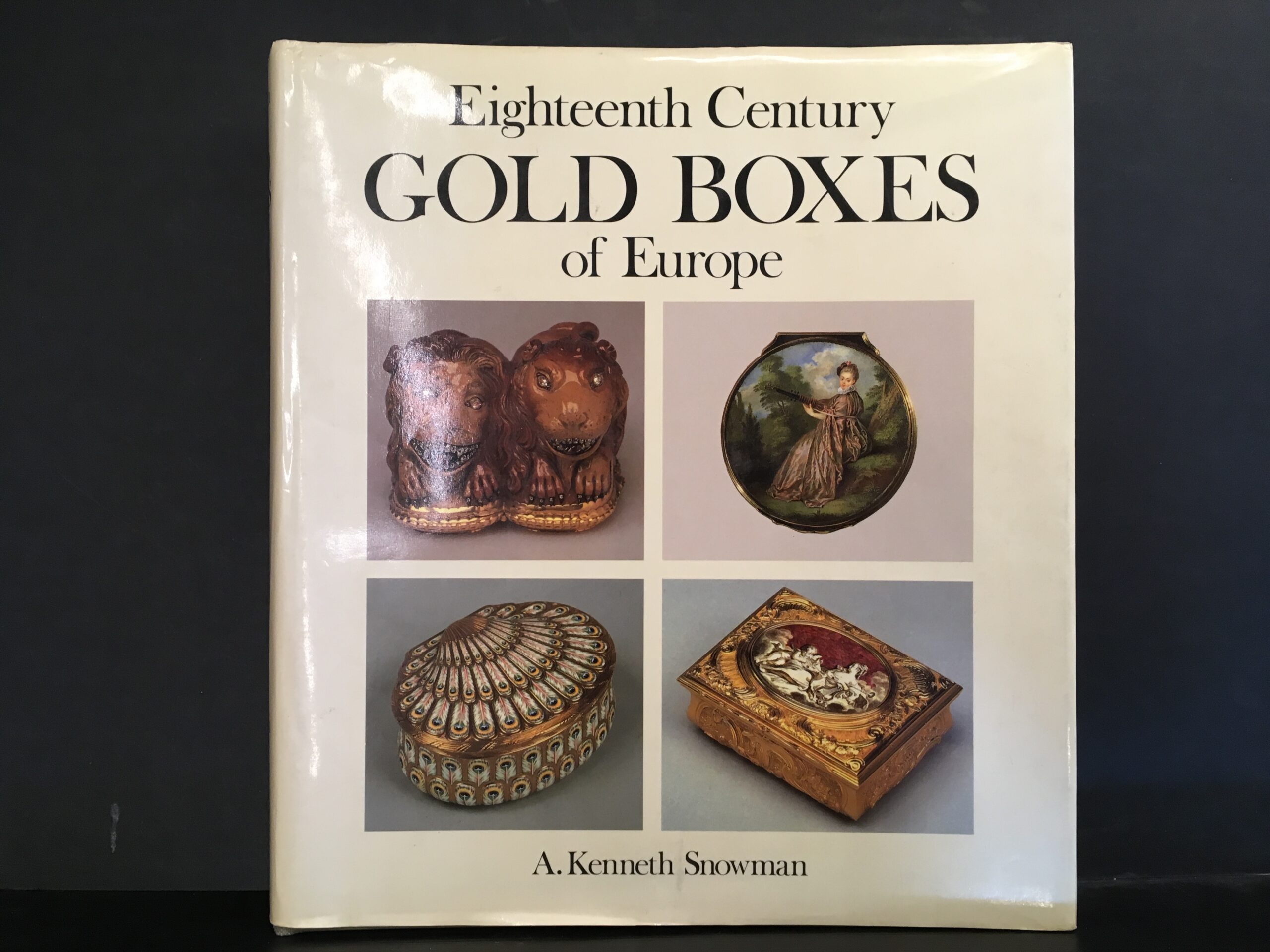 Snowman, Kenneth: Eighteenth Century Gold Boxes of Europe