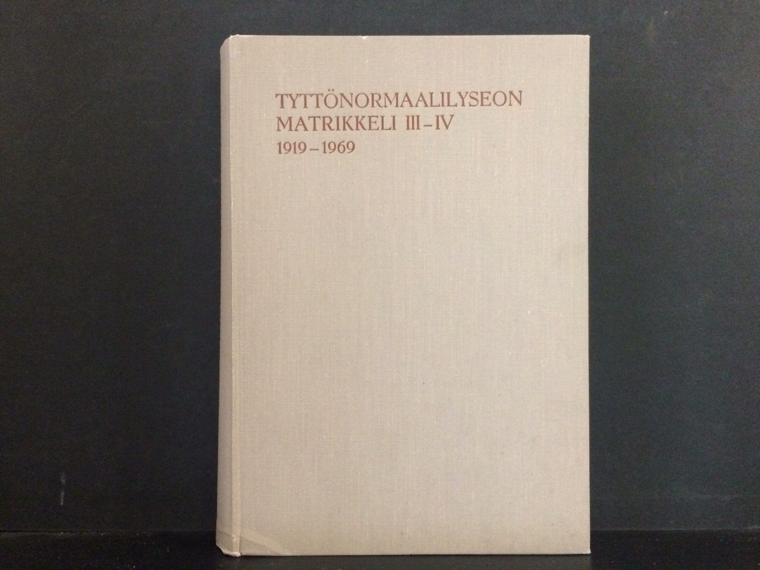 Tyttönormaalilyseon matrikkeli III-IV 1919-1969
